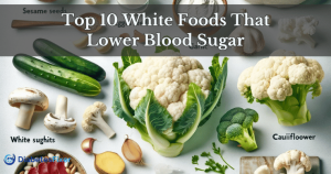 Top 10 White Foods That Lower Blood Sugar