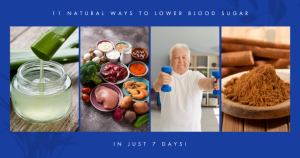11 Natural Ways to Lower Blood Sugar in Just 7 Days!