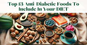 Top 13 Anti-Diabetic Foods To Include In Your Diet