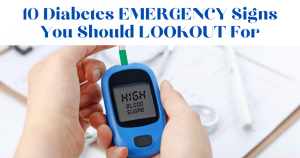 10 Diabetes Emergency Signs You Should Lookout For