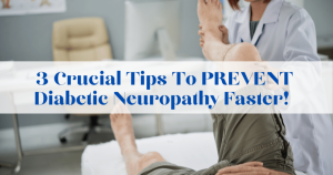 3 Simple Tips To PREVENT Diabetic Neuropathy Faster!